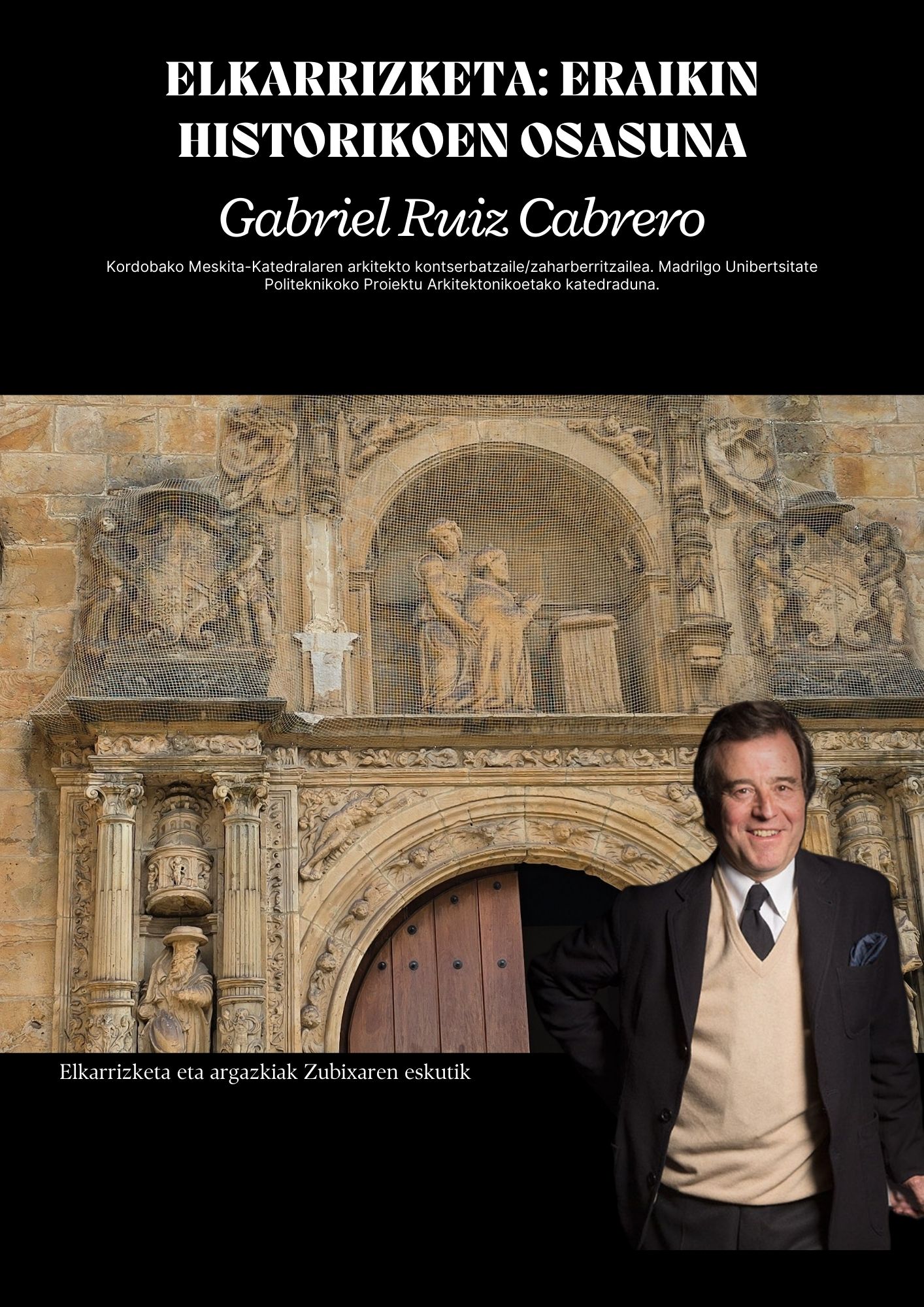 Art 2 - Zubixa 1 Elkarrizketa: Eraikin historikoen osasuna - Gabriel Ruiz Cabrero